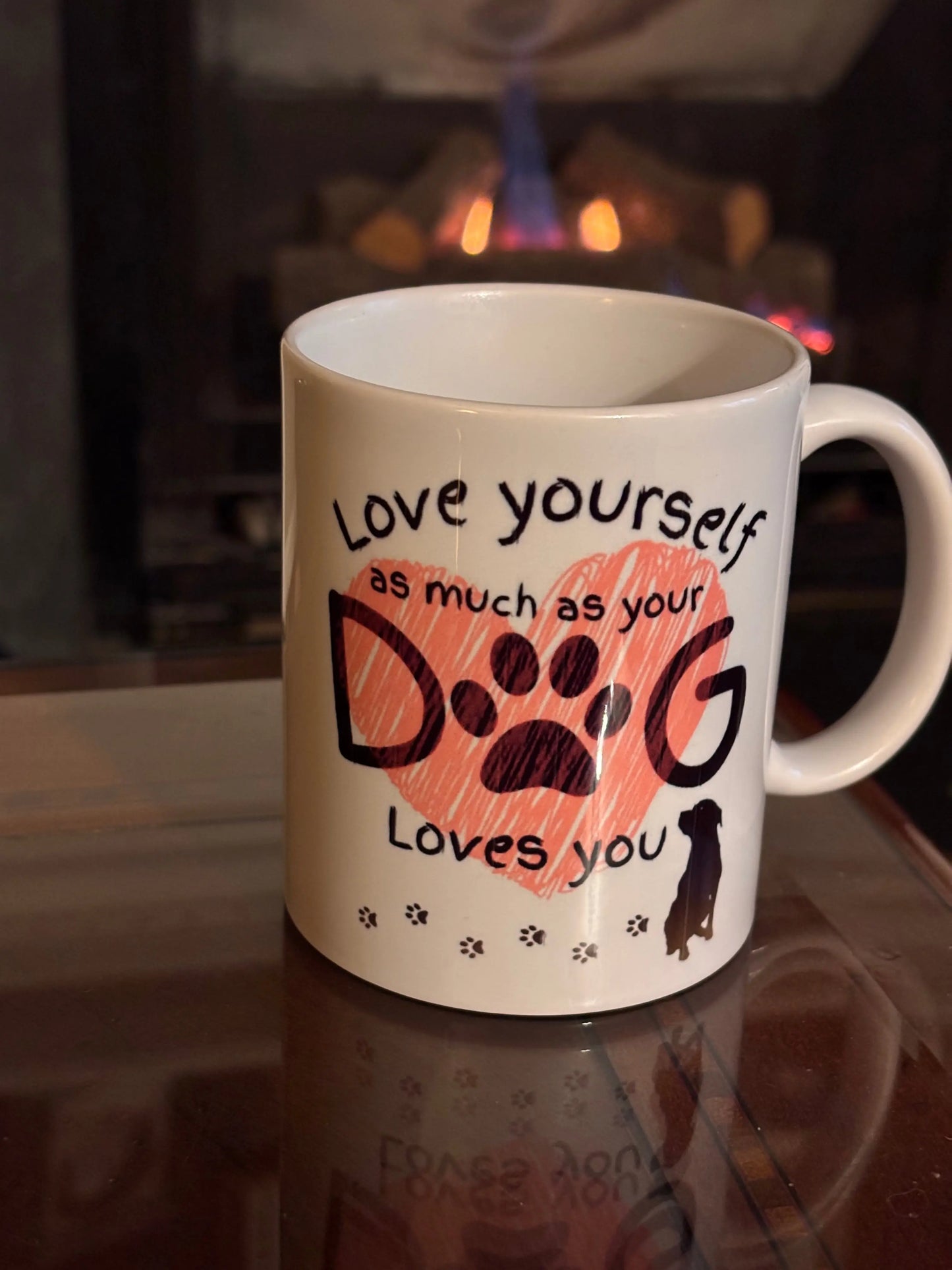 Love Yourself as Much as Your Dog Loves You Coffee Mug Accentuate the Positive
