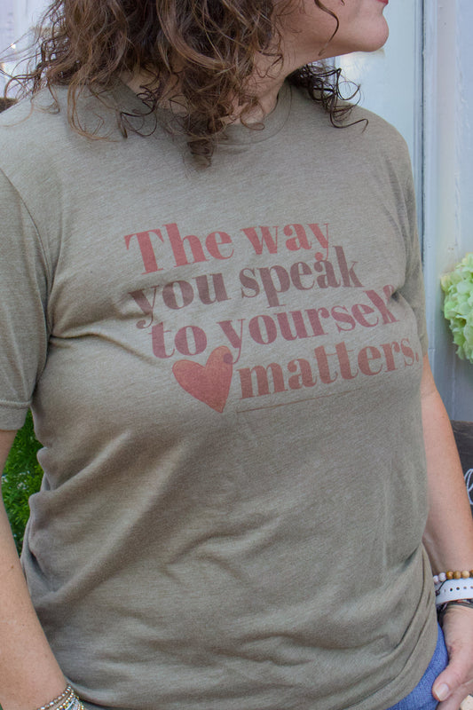 The Way You Speak to Yourself Matters Short Sleeve Tee Accentuate the Positive