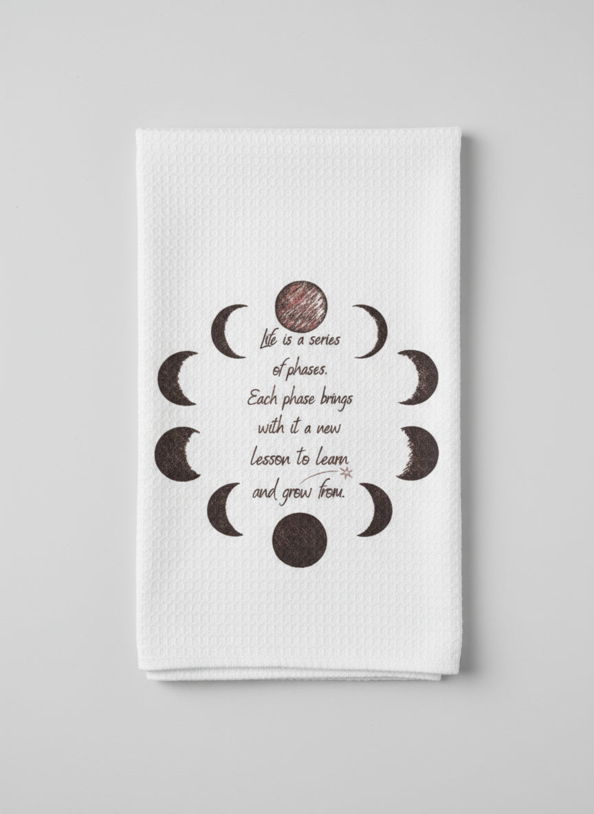 Life is a Series of Phases Dishtowel