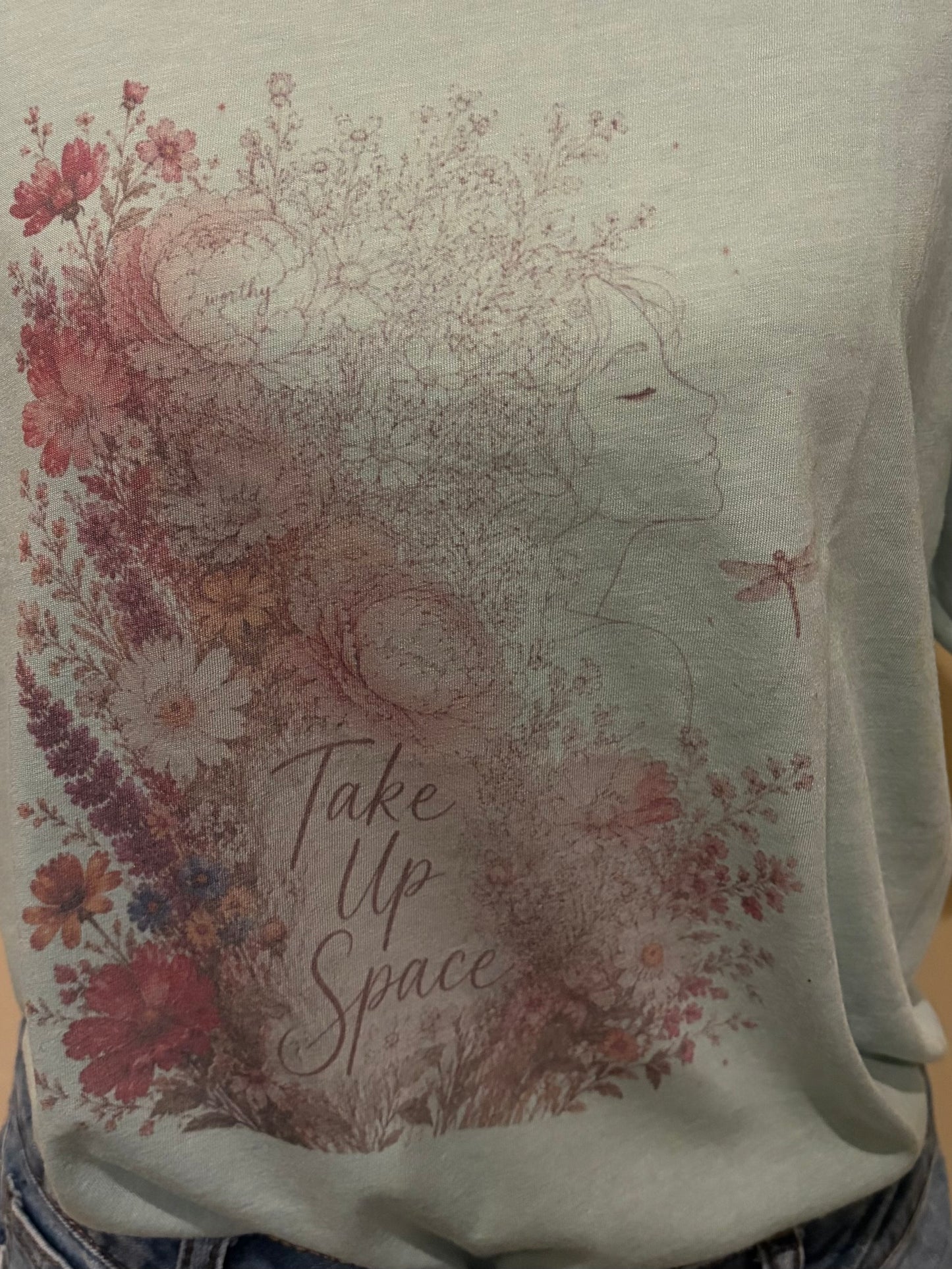 Take Up Space Floral Graphic Tee Inspirational Women’s Shirt