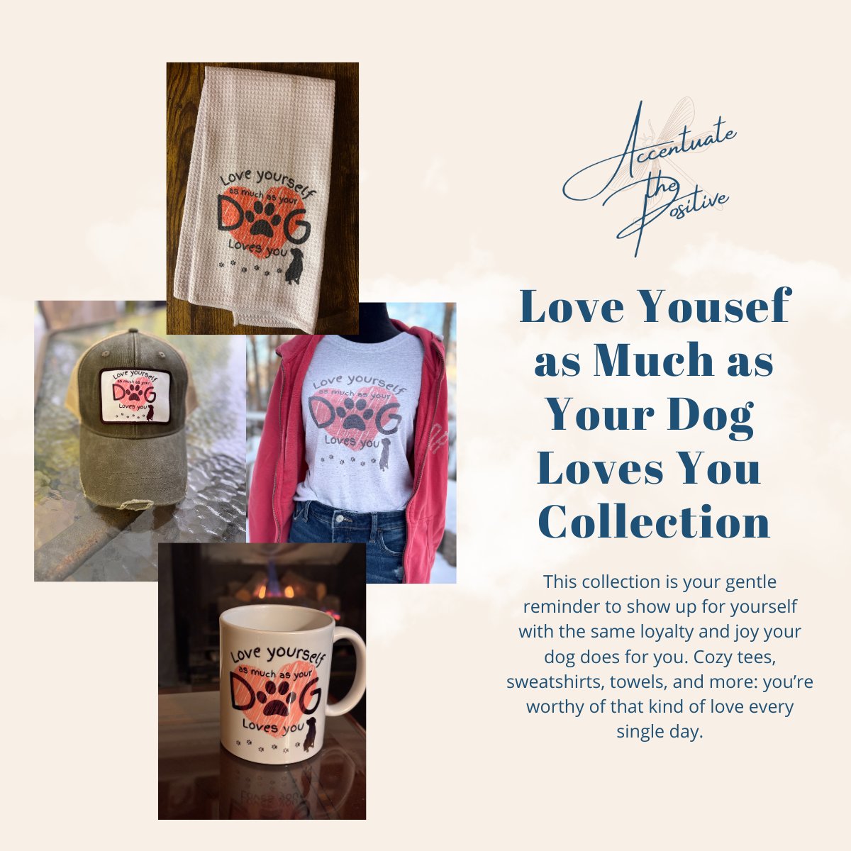 Love Yourself As Much as Your Dog Loves You Collection