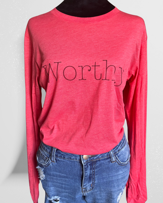 Worthy Long Sleeve Tee – Inspirational Positive Message Shirt