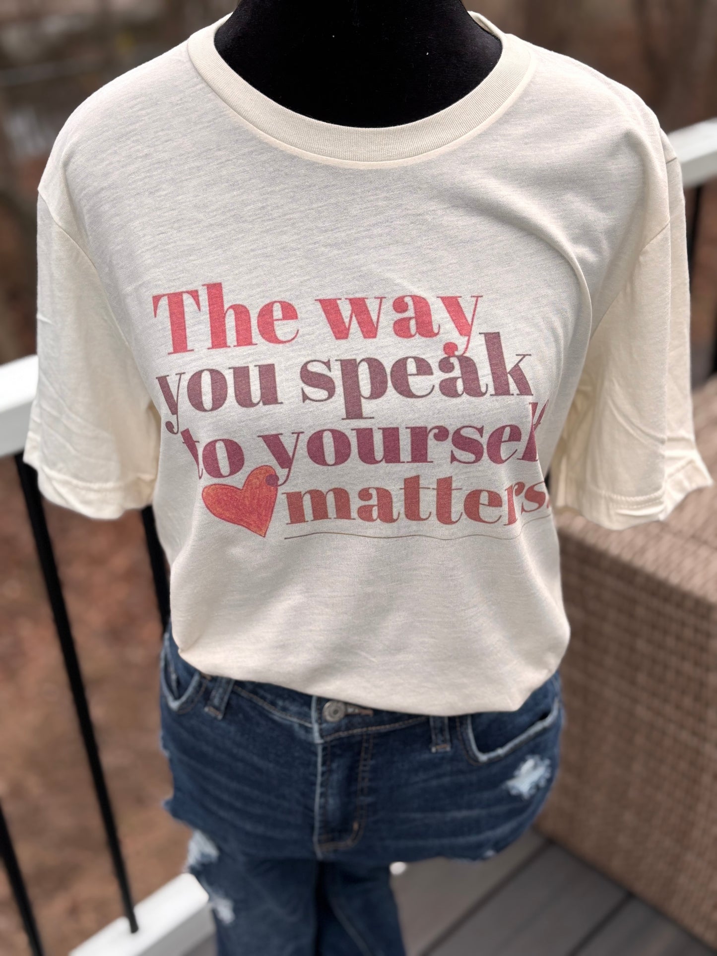 The Way You Speak to Yourself Matters Short Sleeve Tee