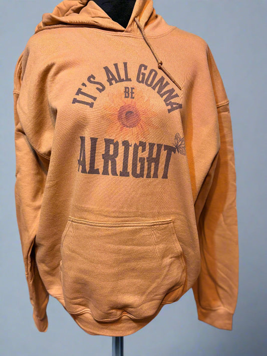 It's All Gonna Be Alright Hoodie Accentuate the Positive