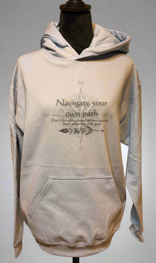 Navigate Your Own Path Hoodie