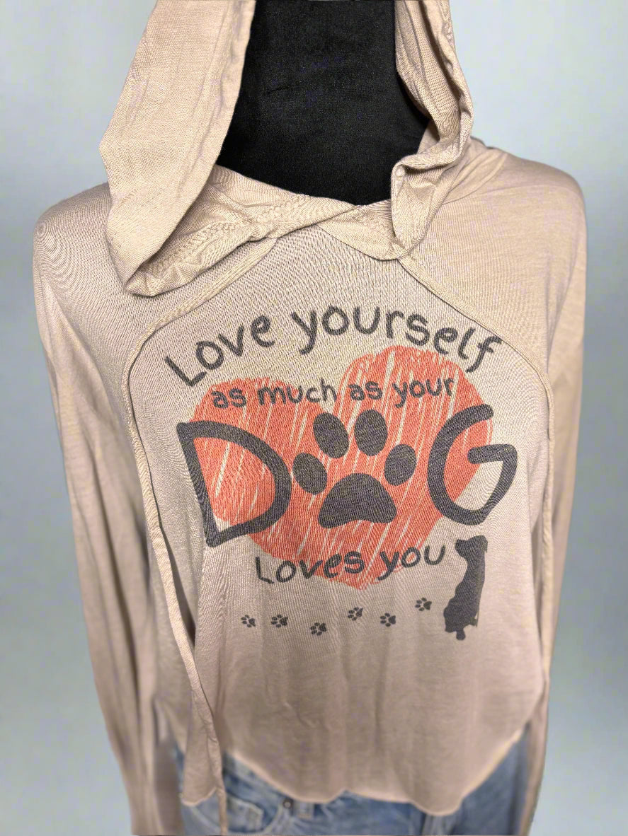 Love Yourself As Much As Your Dog Loves You Lightweight Cropped Hoodie Accentuate the Positive
