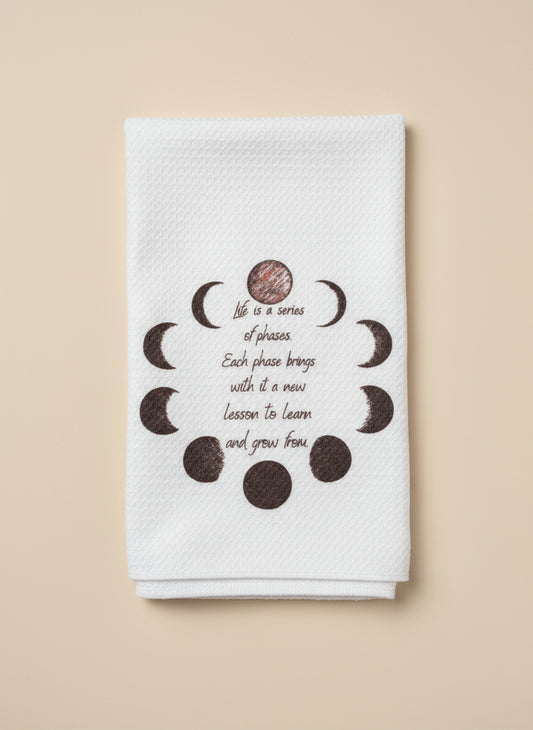 Life is a Series of Phases Dishtowel