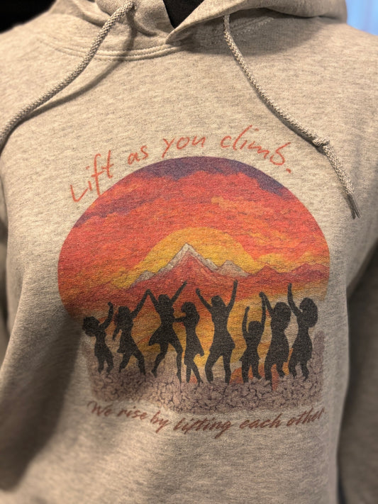 Lift As You Climb Hoodie – We Rise By Lifting Each Other
