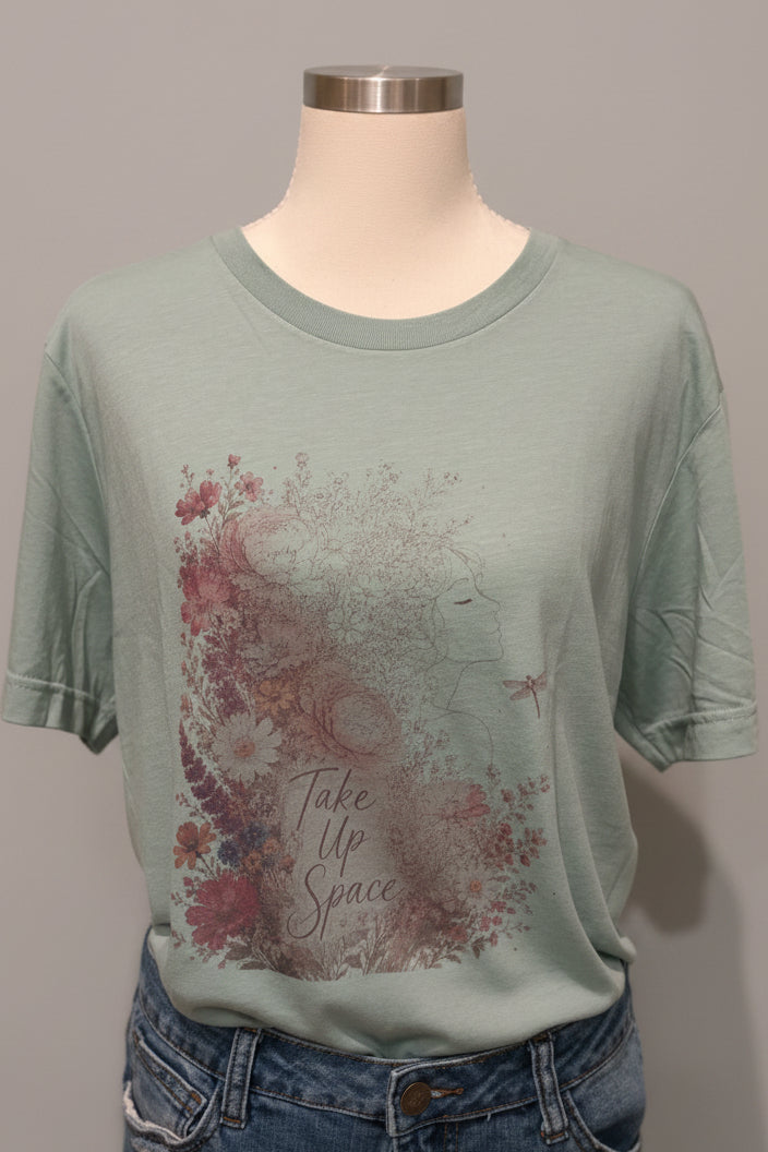 Take Up Space Floral Graphic Tee Inspirational Women’s Shirt