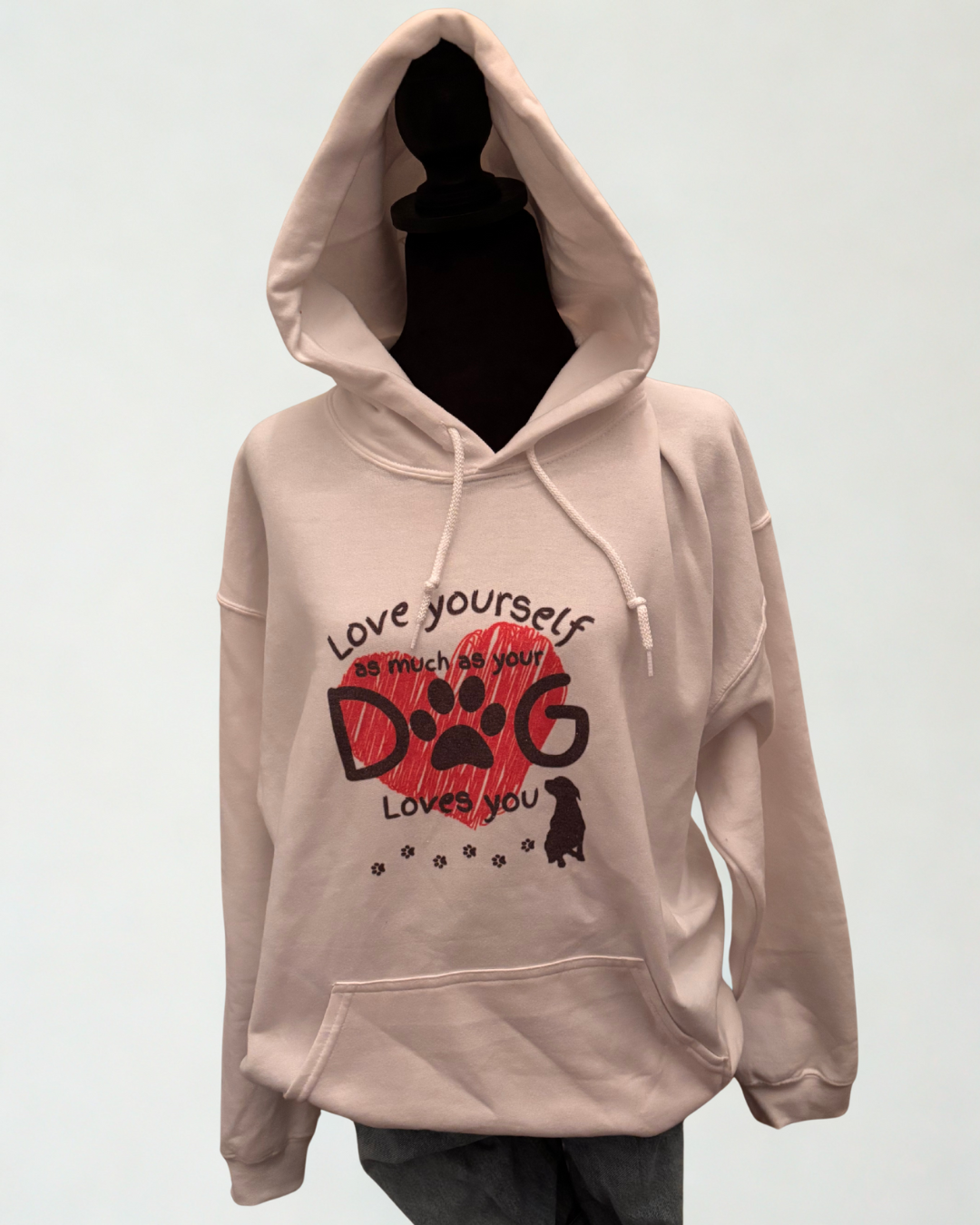 Love Yourself As Much As Your Dog Loves You Hoodie, Inspirational Hoodie Accentuate the Positive