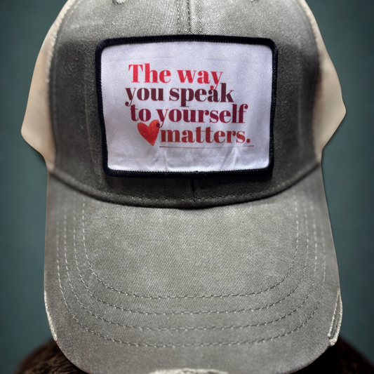 The Way You Speak to Yourself Matters Baseball Hat